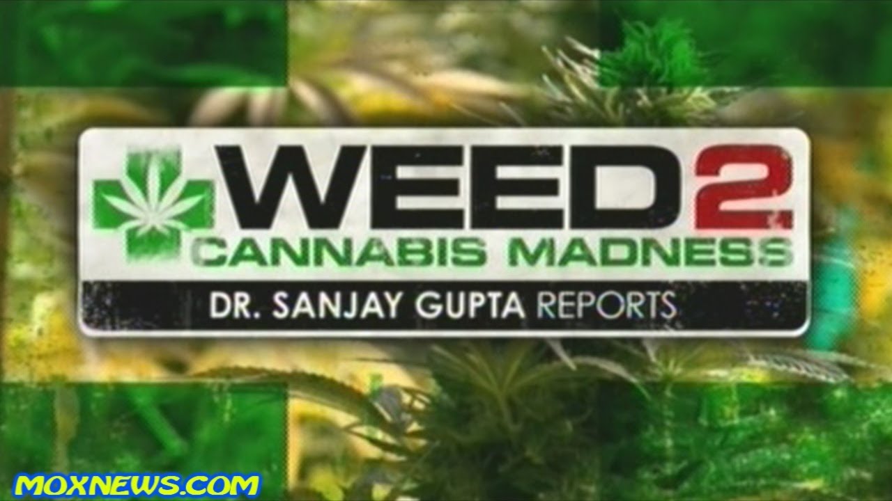 Dr. Sanjay Gupta’s “WEED 2″ Documentary